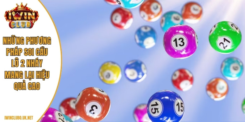 Những phương pháp soi cầu lô 2 nháy mang lại hiệu quả cao