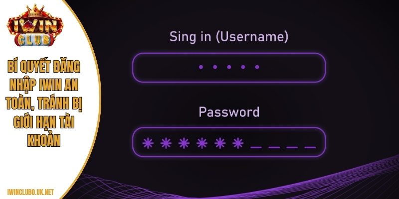 Bí quyết đăng nhập Iwin an toàn, tránh bị giới hạn tài khoản