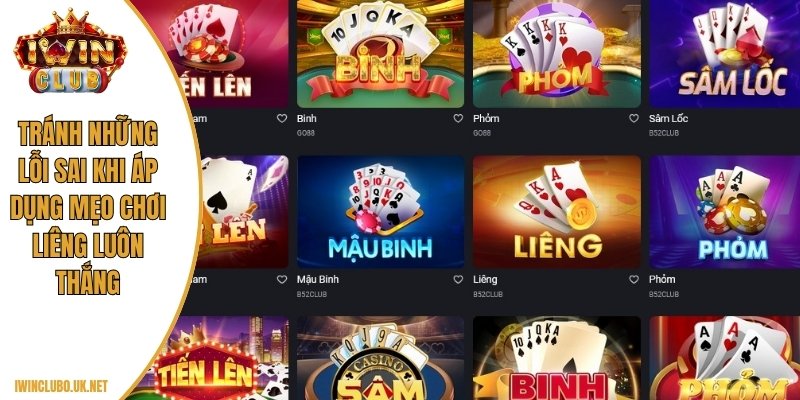 Tránh những lỗi sai khi áp dụng mẹo chơi Liêng luôn thắng