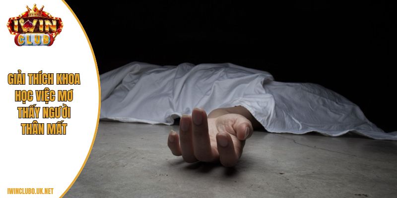 Giải thích khoa học việc mơ thấy người thân mất