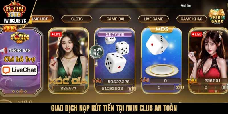Giao dịch nạp rút tiền tại IWIN an toàn